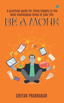portada Be a Monk (en Inglés)
