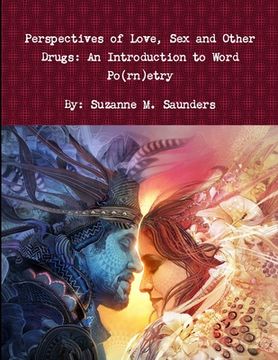 portada Perspectives of Love, Sex and Other Drugs: An Introduction to Word Po(rn)etry (en Inglés)