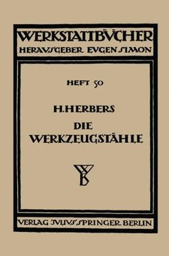 portada Die Werkzeugstähle: Chemische Zusammensetzung, Warmbehandlung und Anwendungsgebiete der handelsüblichen Werkzeugstähle (Werkstattbücher) (German Edition)
