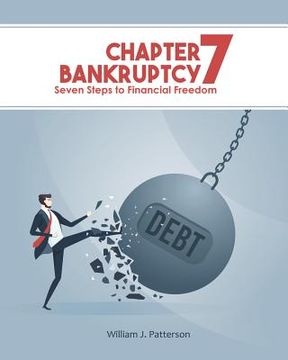 portada Chapter 7 Bankruptcy: Seven Steps to Financial Freedom (en Inglés)