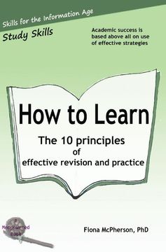 portada How to Learn: The 10 Principles of Effective Revision & Practice (3) (Study Skills) (en Inglés)