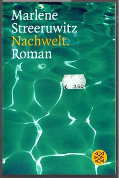portada Nachwelt: Ein Reisebericht; Roman; [Erweitert um Einen Kurzen Fotobericht der Recherchereise 1997]. Marlene Streeruwitz / Fischer; 15046. (en Alemán)