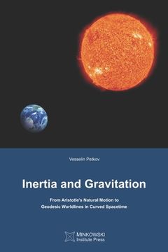 portada Inertia and Gravitation: From Aristotle's Natural Motion to Geodesic Worldlines in Curved Spacetime (in English)