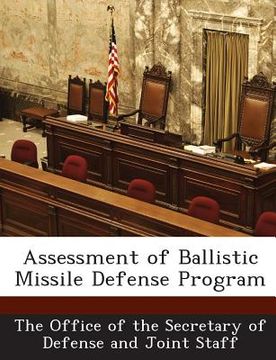 portada Assessment of Ballistic Missile Defense Program (in English)