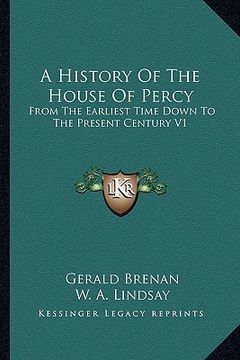 portada a history of the house of percy: from the earliest time down to the present century v1 (en Inglés)