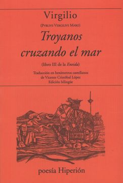 TROYANOS CRUZANDO EL MAR LIBRO III DE LA ENEIDA (en Castellano)