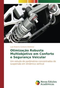 portada Otimização Robusta Multiobjetivo em Conforto e Segurança Veicular: Um estudo de parâmetros concentrados de suspensão em dinâmica vertical