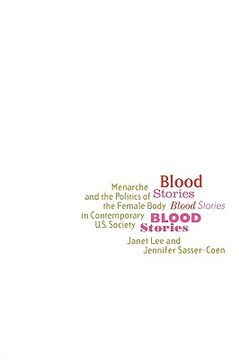 portada blood stories: menarche and the politics of the female body in contemporary u.s. society (en Inglés)
