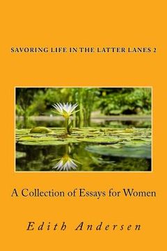 portada Savoring Life in the Latter Lanes 2: A Collection of Essays for Women (en Inglés)