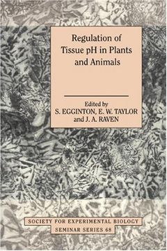 portada Regulation of Tissue ph in Plants and Animals: A Reappraisal of Current Techniques (Society for Experimental Biology Seminar Series) (en Inglés)