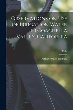 portada Observations on Use of Irrigation Water in Coachella Valley, California; B649 (en Inglés)
