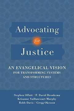 portada Advocating for Justice: An Evangelical Vision for Transforming Systems and Structures 