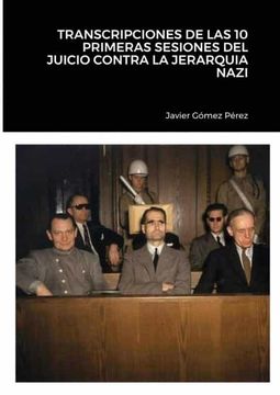 portada Transcripciones de las 10 Primeras Sesiones del Juicio Contra la Jerarquia Nazi