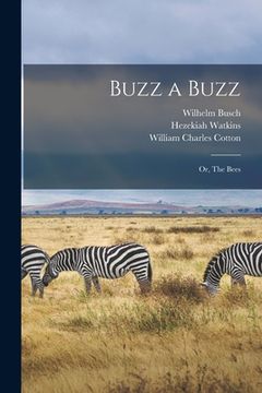 portada Buzz a Buzz: or, The Bees (in English)