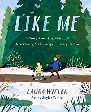 portada Like me: A Story About Disability and Discovering God’S Image in Every Person (en Inglés)
