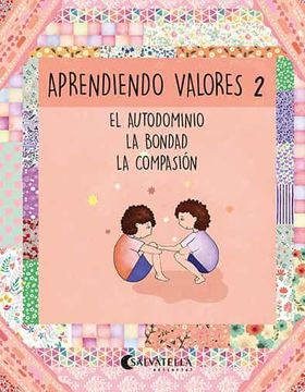 portada Aprendiendo Valores 2: El Autodominio. La Bondad. La Compasión (in Spanish)