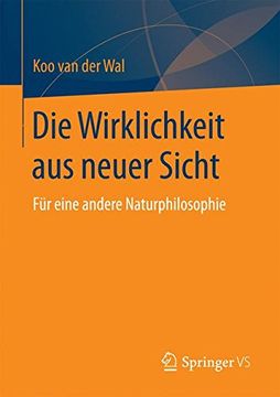 portada Die Wirklichkeit aus Neuer Sicht: Für Eine Andere Naturphilosophie (in German)