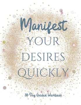 portada Manifest your Desires Quickly: 30 day Workbook, Vision board, affirmations