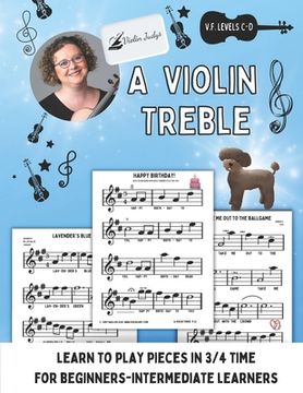 portada A Violin Treble: Learn to play pieces in 3/4 time!