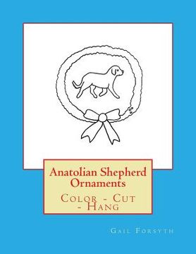 portada Anatolian Shepherd Ornaments: Color - Cut - Hang (in English)
