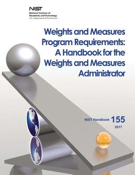 portada Weights and Measures Program Requirements: A Handbook for the Weights and Measures Administrator (en Inglés)