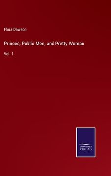 portada Princes, Public Men, and Pretty Woman: Vol. 1 