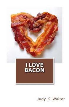 portada I Love Bacon (en Inglés)