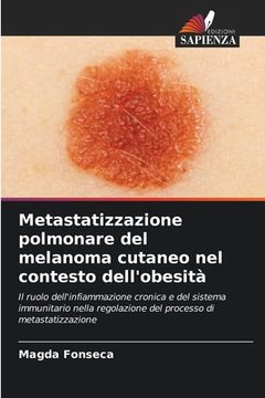 portada Metastatizzazione polmonare del melanoma cutaneo nel contesto dell'obesità (in Italian)
