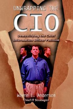 portada unwrapping the cio: demystifying the chief information officer position (in English)