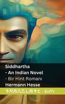 portada Siddhartha - An Indian Novel / Bir Hint Romanı: Tranzlaty English Türkçe (en Turco)