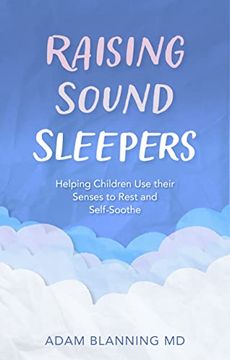 portada Raising Sound Sleepers: Helping Children Use Their Senses to Rest and Self-Soothe (in English)