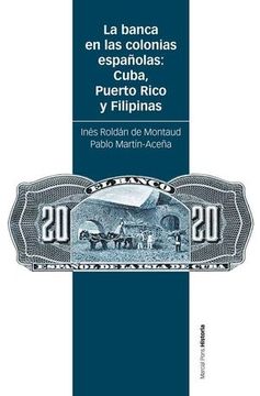 portada La Banca en las Colonias Españolas: Cuba, Puerto Rico y Filipinas
