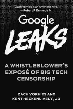 portada Google Leaks: A Whistleblower'S Exposé of big Tech Censorship (in English)
