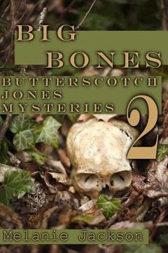 portada Big Bones: A Butterscotch Jones Mystery (in English)