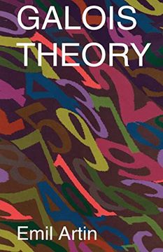 portada Galois Theory: Lectures Delivered at the University of Notre Dame by Emil Artin (Notre Dame Mathematical Lectures, Number 2) 