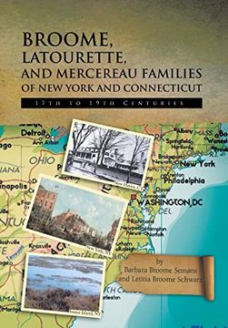 portada Broome, Latourette, and Mercereau Families of new York and Connecticut: 17Th to 19Th Centuries 