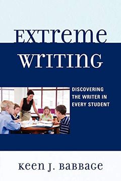 portada Extreme Writing: Discovering the Writer in Every Student (en Inglés)