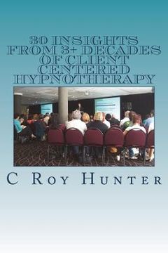 portada 30 Insights from 3+ Decades of Client Centered Hypnotherapy (en Inglés)