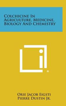 portada Colchicine in Agriculture, Medicine, Biology and Chemistry (en Inglés)