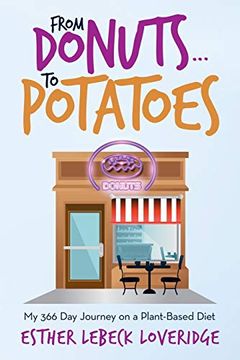 portada From Donuts…To Potatoes: My 366 day Journey on a Plant-Based Diet (in English)