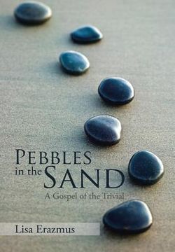 portada Pebbles in the Sand: A Gospel of the Trivial (en Inglés)