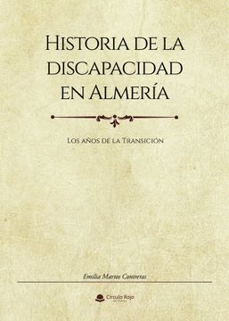 portada Historia de la Discapacidad en Almeria. Los Años de la Transicion