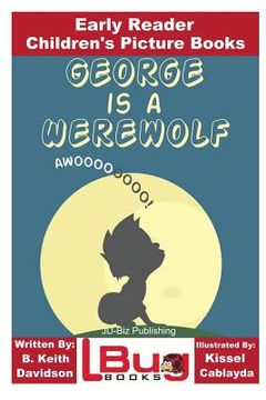 portada George is a Werewolf - Early Reader - Children's Picture Books (en Inglés)