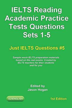portada Ielts Reading. Academic Practice Tests Questions Sets 1-5. Sample Mock Ielts Preparation Materials Based on the Real Exams: Created by Ielts Teachers for Their Students and You. (Just Ielts Questions) 