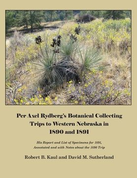 portada Per Axel Rydberg's Botanical Collecting Trips to Western Nebraska in 1890 and 1891 (en Inglés)