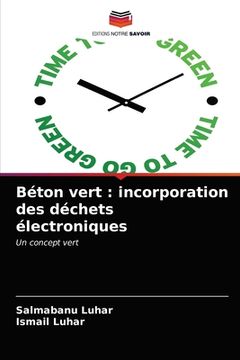 portada Béton vert: incorporation des déchets électroniques (en Francés)