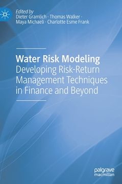 portada Water Risk Modeling: Developing Risk-Return Management Techniques in Finance and Beyond (en Inglés)