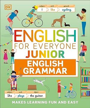 portada English for Everyone Junior English Grammar: A Simple, Visual Guide to English (dk English for Everyone Junior) (in English)