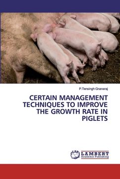 portada Certain Management Techniques to Improve the Growth Rate in Piglets (en Inglés)