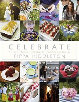 portada Celebrate: A Year of British Festivities for Families and Friends (en Inglés)